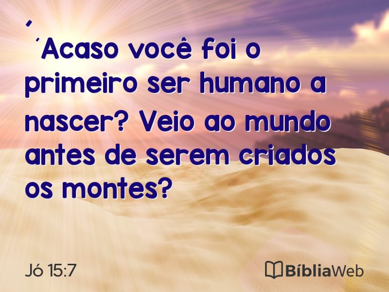 Jó 15:7 em imagem para compartilhar
