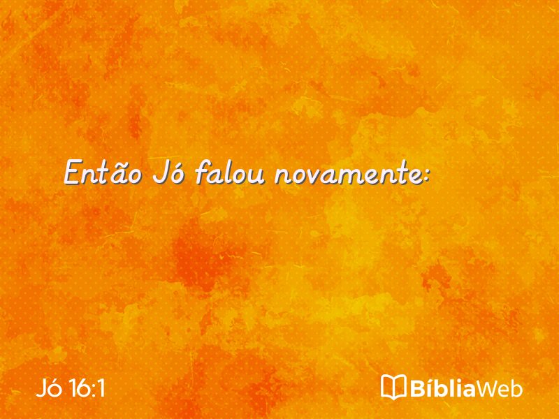 Jó 16:1 em imagem para compartilhar