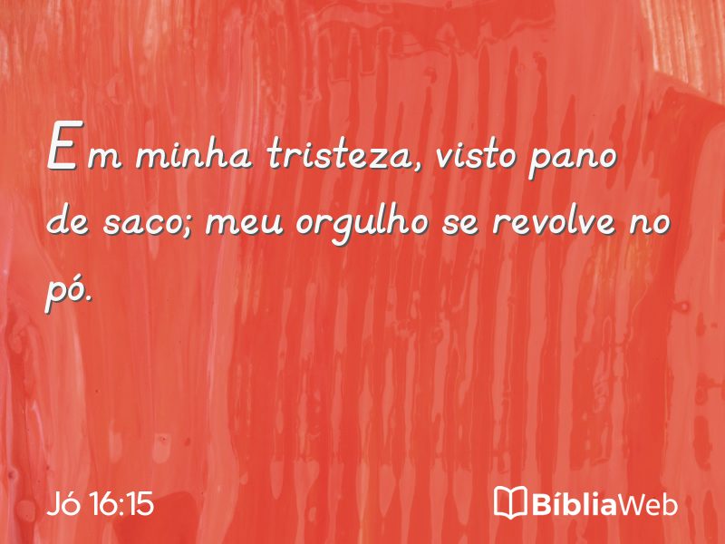 Jó 16:15 em imagem para compartilhar