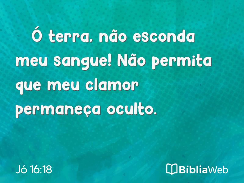 Jó 16:18 em imagem para compartilhar