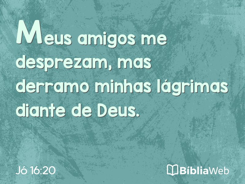 Jó 16:20 em imagem para compartilhar