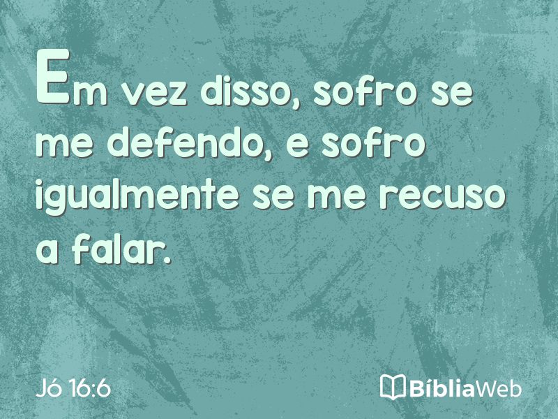 Jó 16:6 em imagem para compartilhar