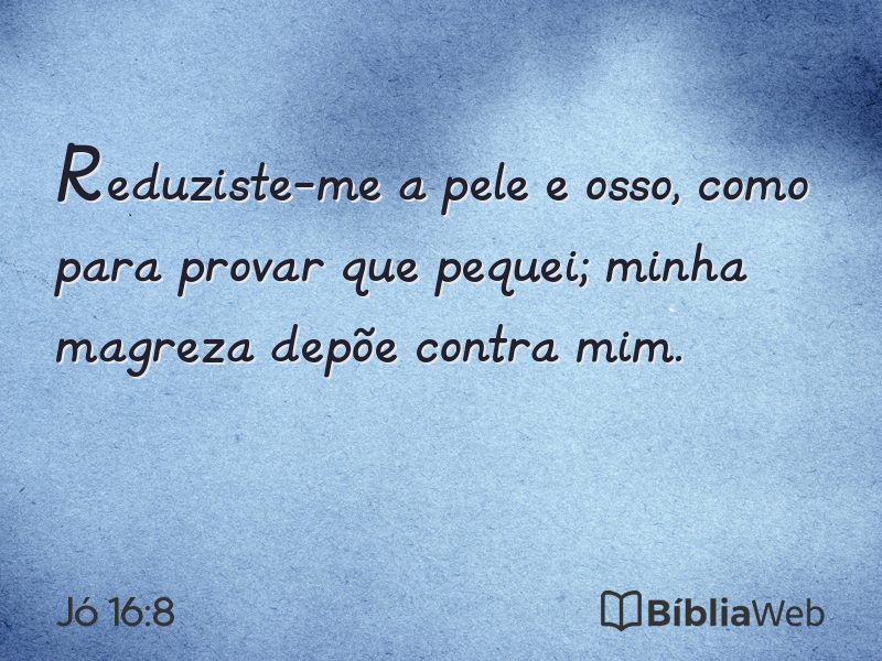 Jó 16:8 em imagem para compartilhar