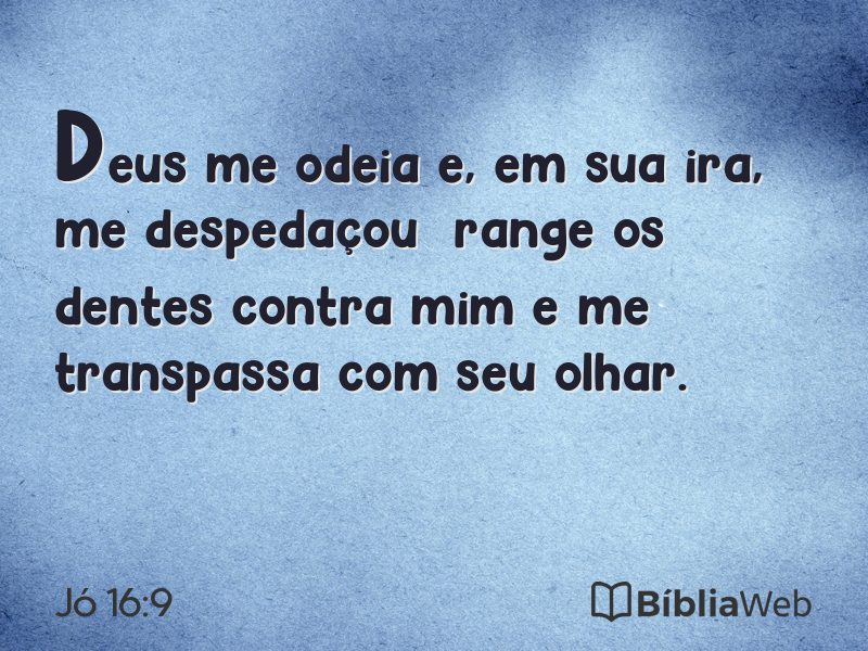 Jó 16:9 em imagem para compartilhar