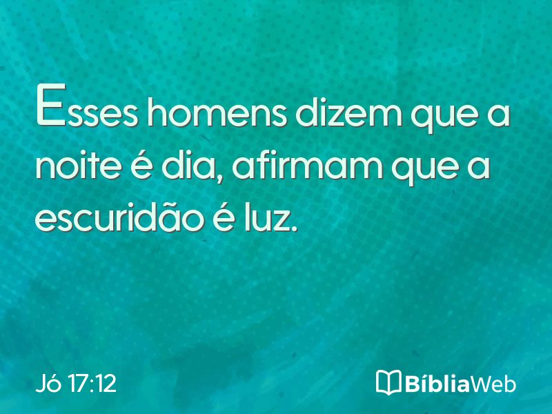 Jó 17:12 em imagem para compartilhar