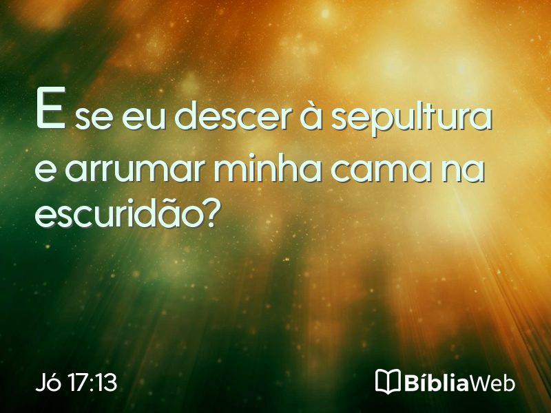 Jó 17:13 em imagem para compartilhar