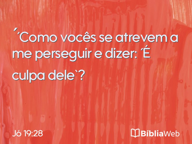 Jó 19:28 em imagem para compartilhar