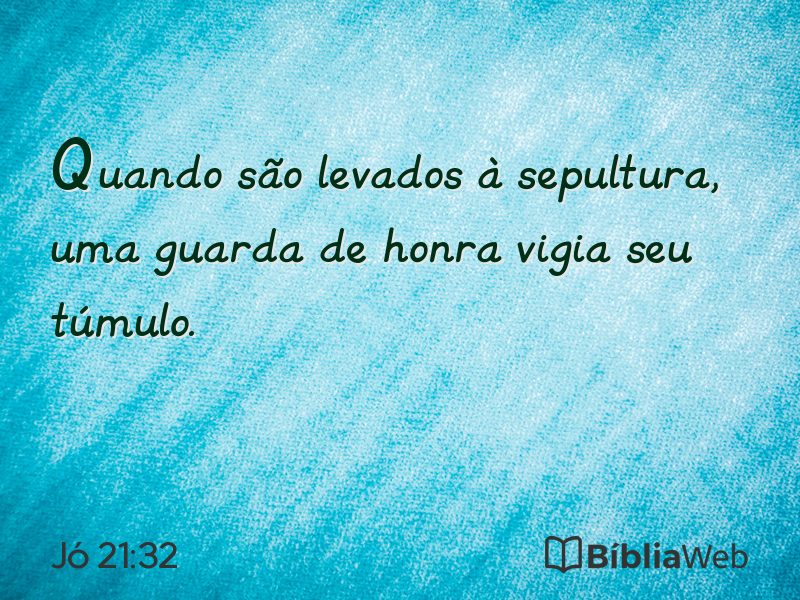 Jó 21:32 em imagem para compartilhar