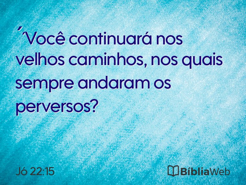 Jó 22:15 em imagem para compartilhar
