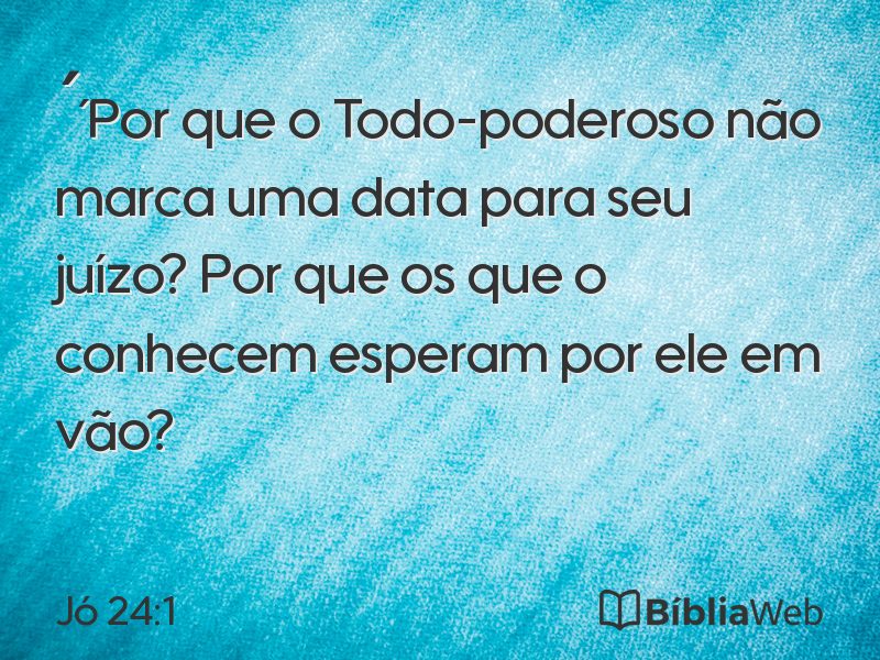 Jó 24:1 em imagem para compartilhar
