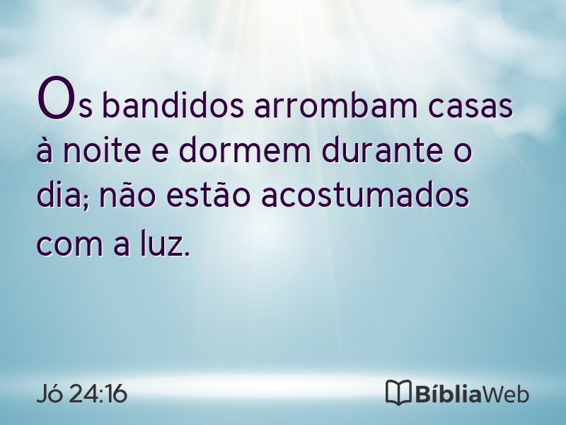 Jó 24:16 em imagem para compartilhar