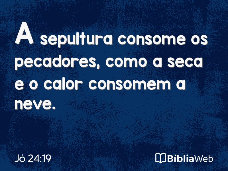 Jó 24:19 em imagem para compartilhar