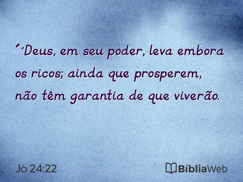 Jó 24:22 em imagem para compartilhar