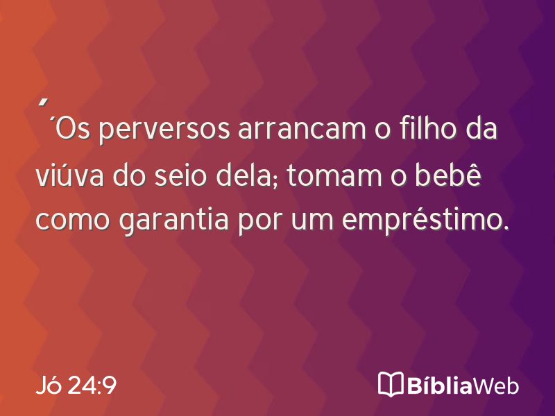 Jó 24:9 em imagem para compartilhar