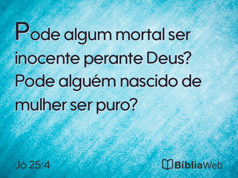 Jó 25:4 em imagem para compartilhar