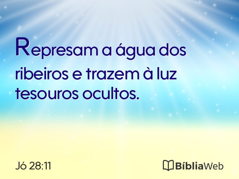 Jó 28:11 em imagem para compartilhar