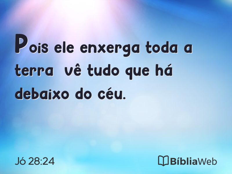 Jó 28:24 em imagem para compartilhar