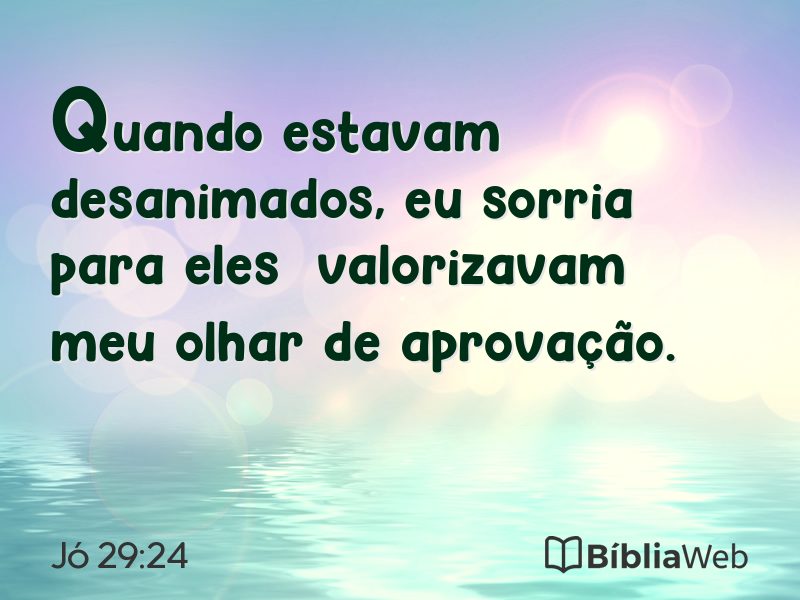 Jó 29:24 em imagem para compartilhar