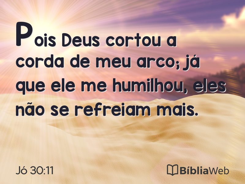 Jó 30:11 em imagem para compartilhar