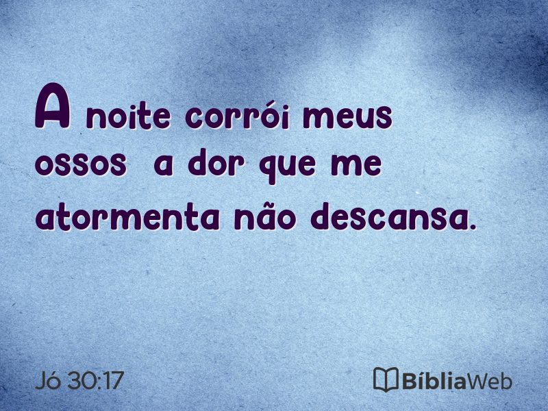 Jó 30:17 em imagem para compartilhar