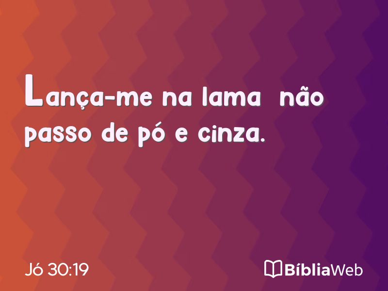 Jó 30:19 em imagem para compartilhar