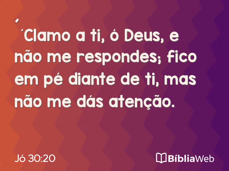 Jó 30:20 em imagem para compartilhar