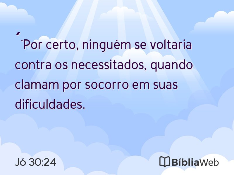 Jó 30:24 em imagem para compartilhar