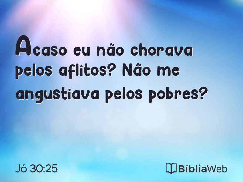 Jó 30:25 em imagem para compartilhar