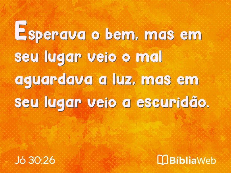 Jó 30:26 em imagem para compartilhar