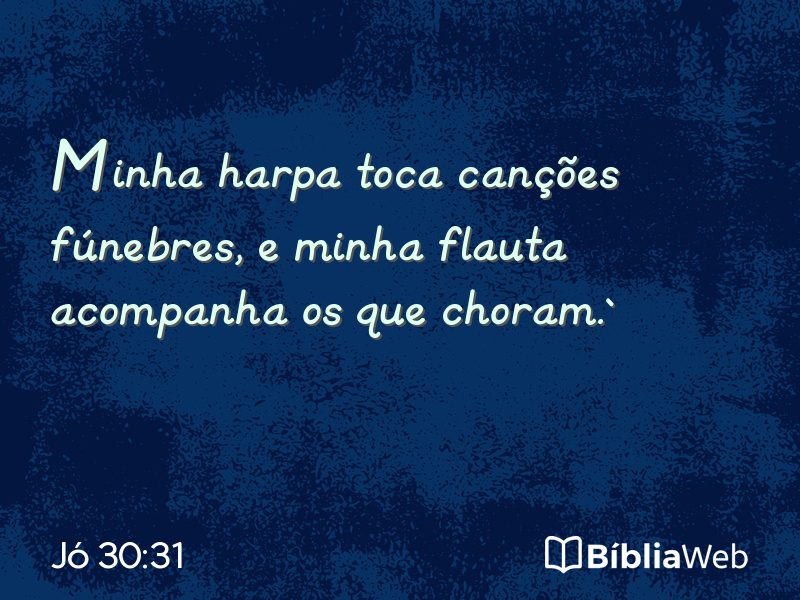 Jó 30:31 em imagem para compartilhar
