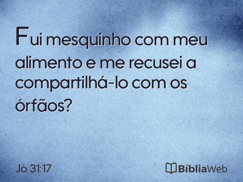 Jó 31:17 em imagem para compartilhar