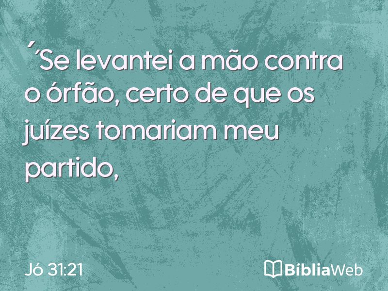 Jó 31:21 em imagem para compartilhar