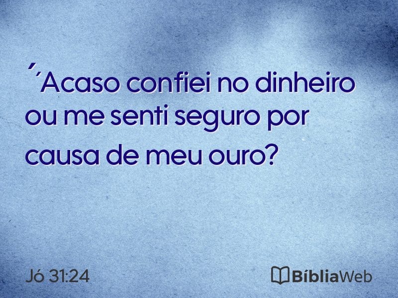 Jó 31:24 em imagem para compartilhar