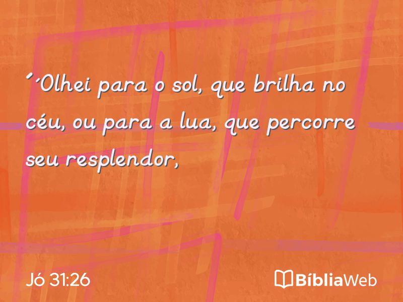 Jó 31:26 em imagem para compartilhar