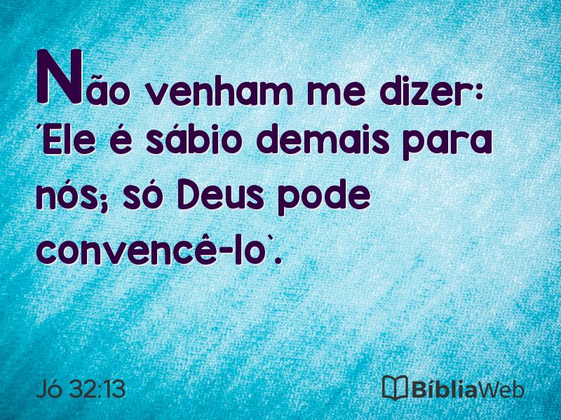 Jó 32:13 em imagem para compartilhar