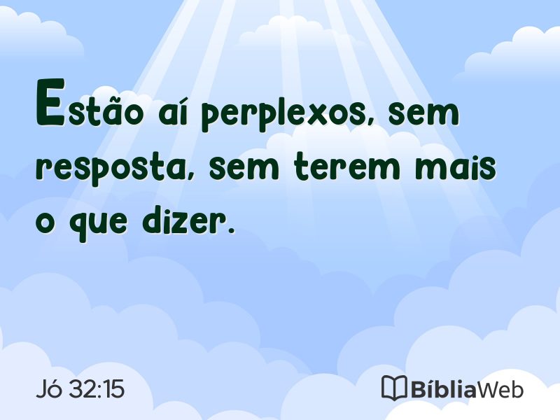 Jó 32:15 em imagem para compartilhar