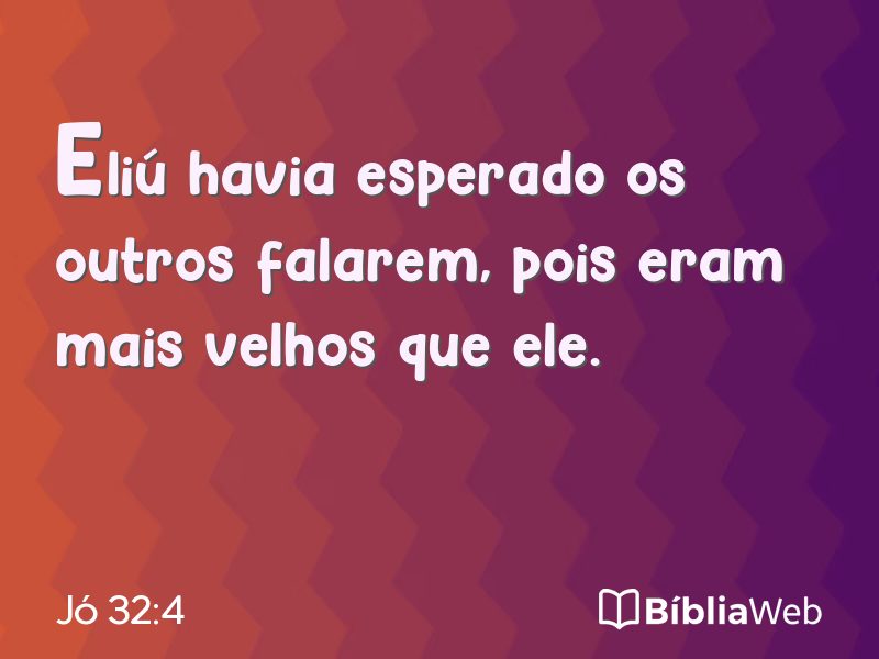 Jó 32:4 em imagem para compartilhar