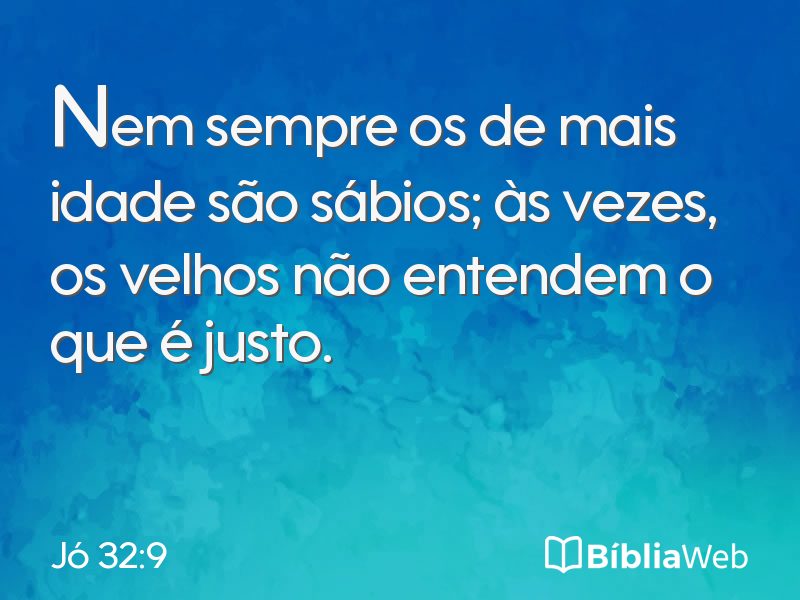 Jó 32:9 em imagem para compartilhar