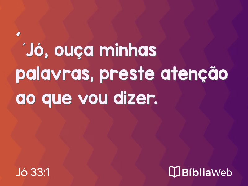 Jó 33:1 em imagem para compartilhar