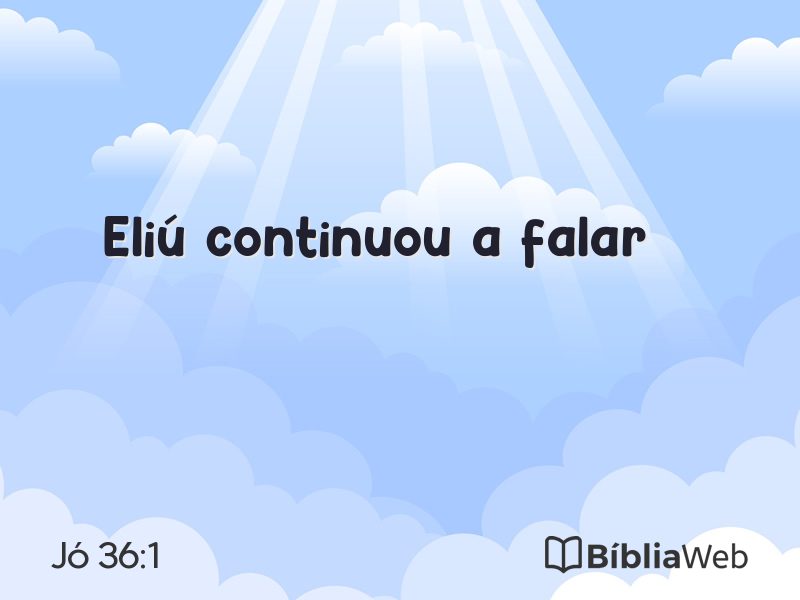 Jó 36:1 em imagem para compartilhar