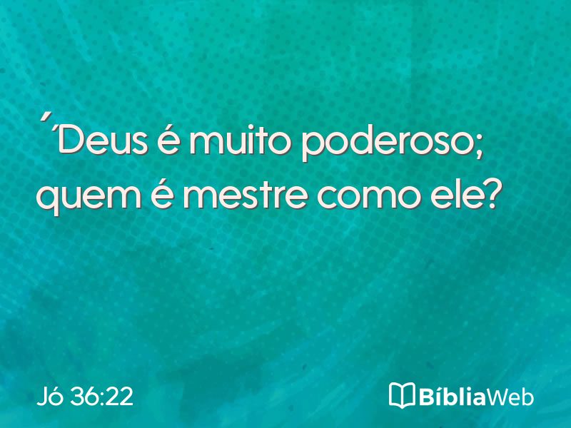 Jó 36:22 em imagem para compartilhar