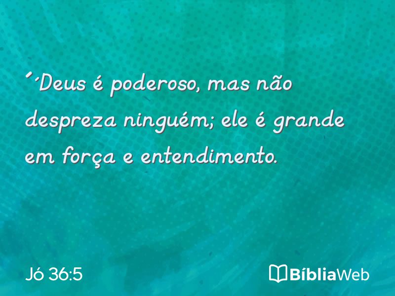 Jó 36:5 em imagem para compartilhar