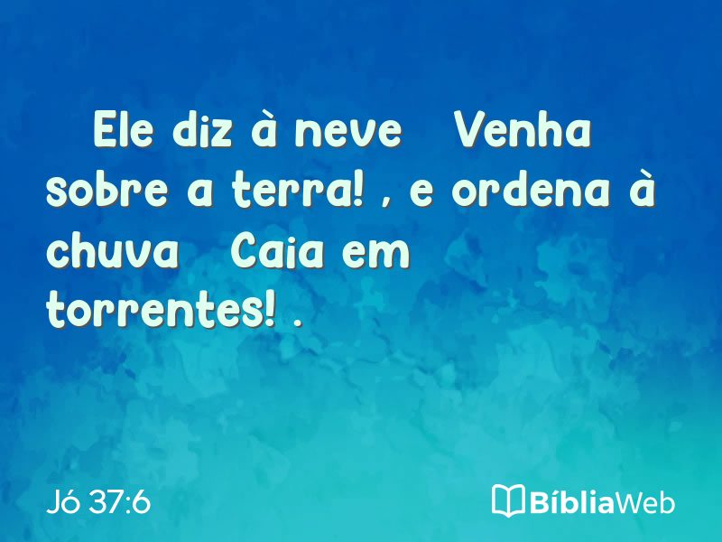Jó 37:6 em imagem para compartilhar