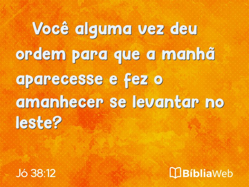 Jó 38:12 em imagem para compartilhar