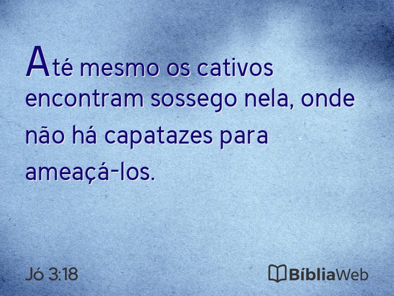 Jó 3:18 em imagem para compartilhar