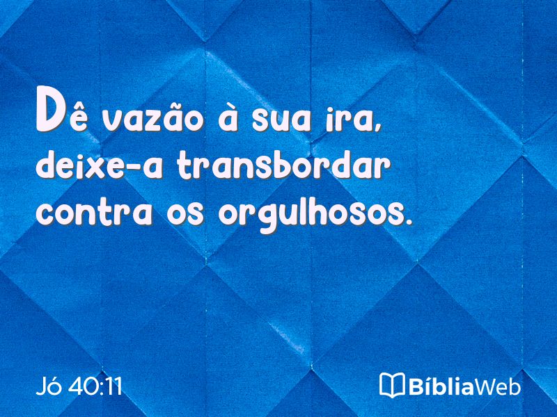 Jó 40:11 em imagem para compartilhar