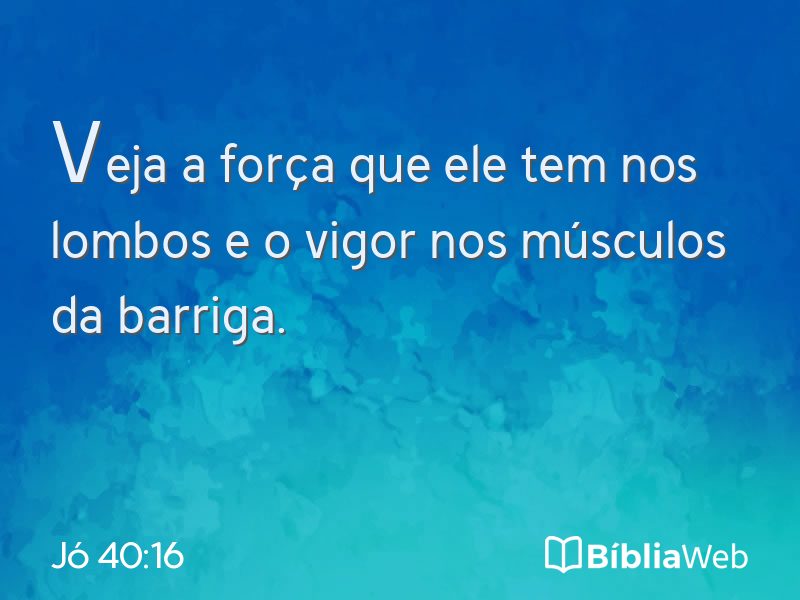 Jó 40:16 em imagem para compartilhar