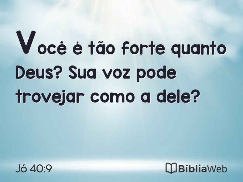 Jó 40:9 em imagem para compartilhar