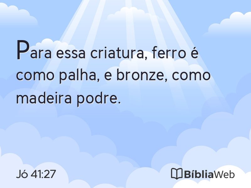 Jó 41:27 em imagem para compartilhar