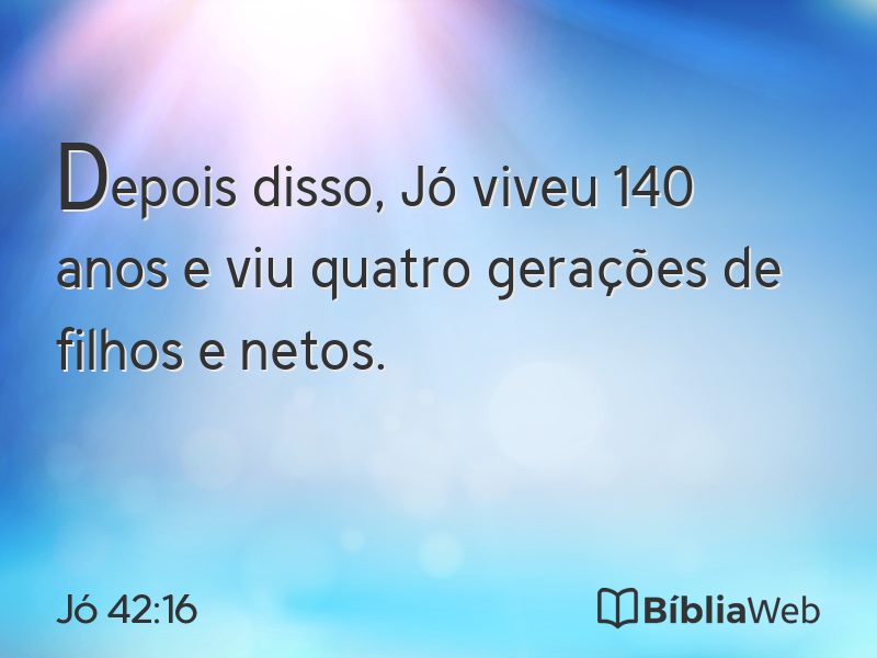 Jó 42:16 em imagem para compartilhar